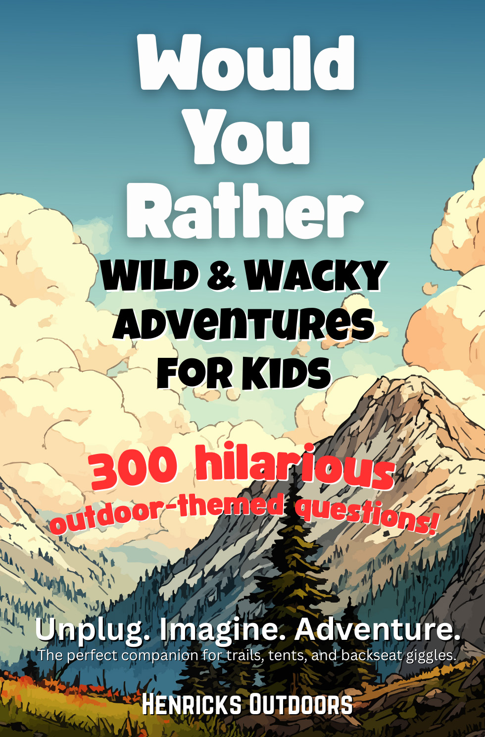 Would You Rather - Wild & Wacky Adventures for Kids book cover
